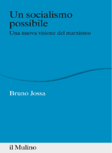 UN SOCIALISMO POSSIBILE. UNA NUOVA VISIONE DEL MARXISMO – BRUNO JOSSA UN SOCIALISMO POSSIBILE. UNA NUOVA VISIONE DEL MARXISMO – BRUNO JOSSA