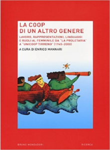 LA COOP DI UN ALTRO GENERE – A CURA DI ENRICO MANNARI LA COOP DI UN ALTRO GENERE – A CURA DI ENRICO MANNARI