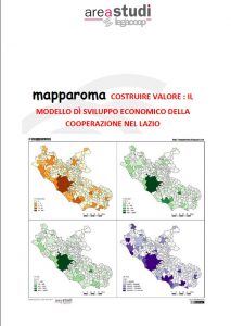 mapparoma COSTRUIRE VALORE : IL MODELLO DÌ SVILUPPO ECONOMICO DELLA COOPERAZIONE NEL LAZIO – FEBBRAIO 2018 mapparoma COSTRUIRE VALORE : IL MODELLO DÌ SVILUPPO ECONOMICO DELLA COOPERAZIONE NEL LAZIO – FEBBRAIO 2018