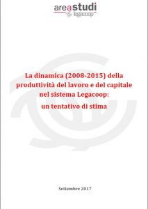 La dinamica (2008-2015) della produttività del lavoro e del capitale nel sistema Legacoop